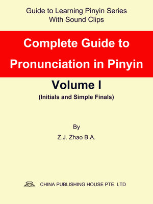 cover image of Complete Guide to Pronunciation in Pinyin Volume I